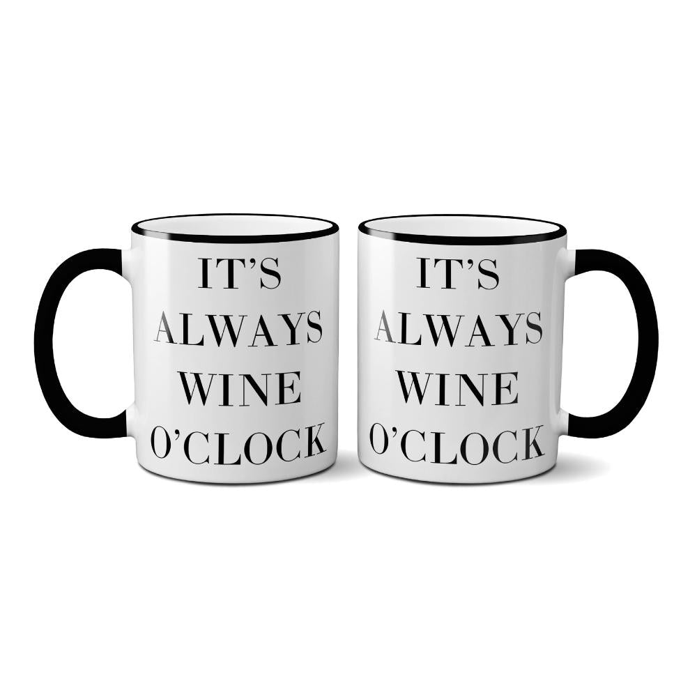 It's always wine o'clock white coffee mug