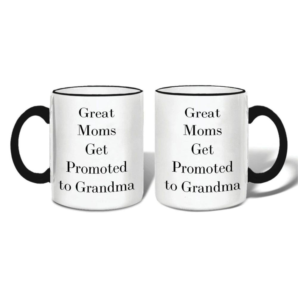Great moms get promoted to grandma coffee cup