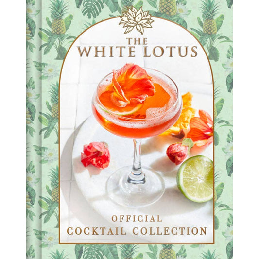 The White Lotus Official Cocktail Collection by Insight Editions