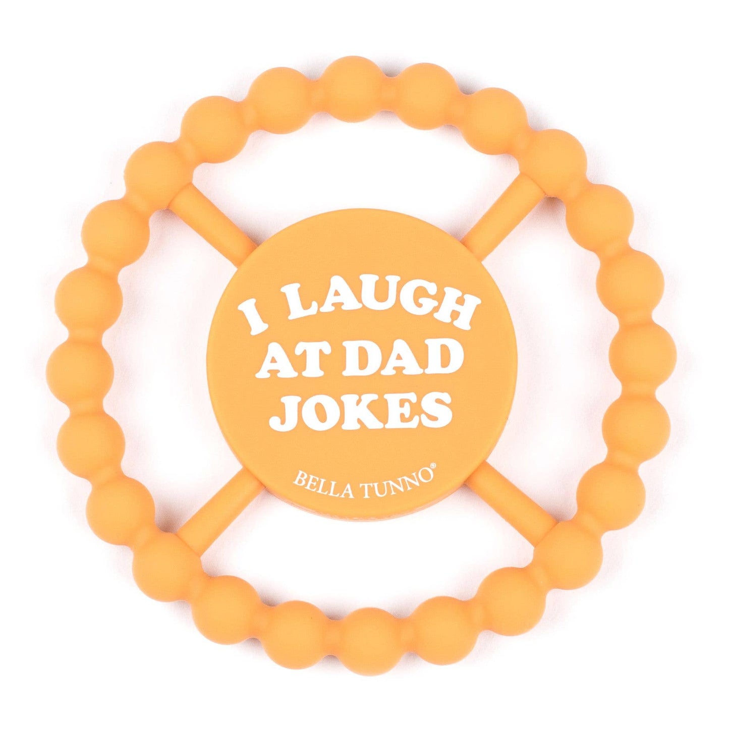 Bella Tunno - I Laugh at Dad Jokes Happy Teether