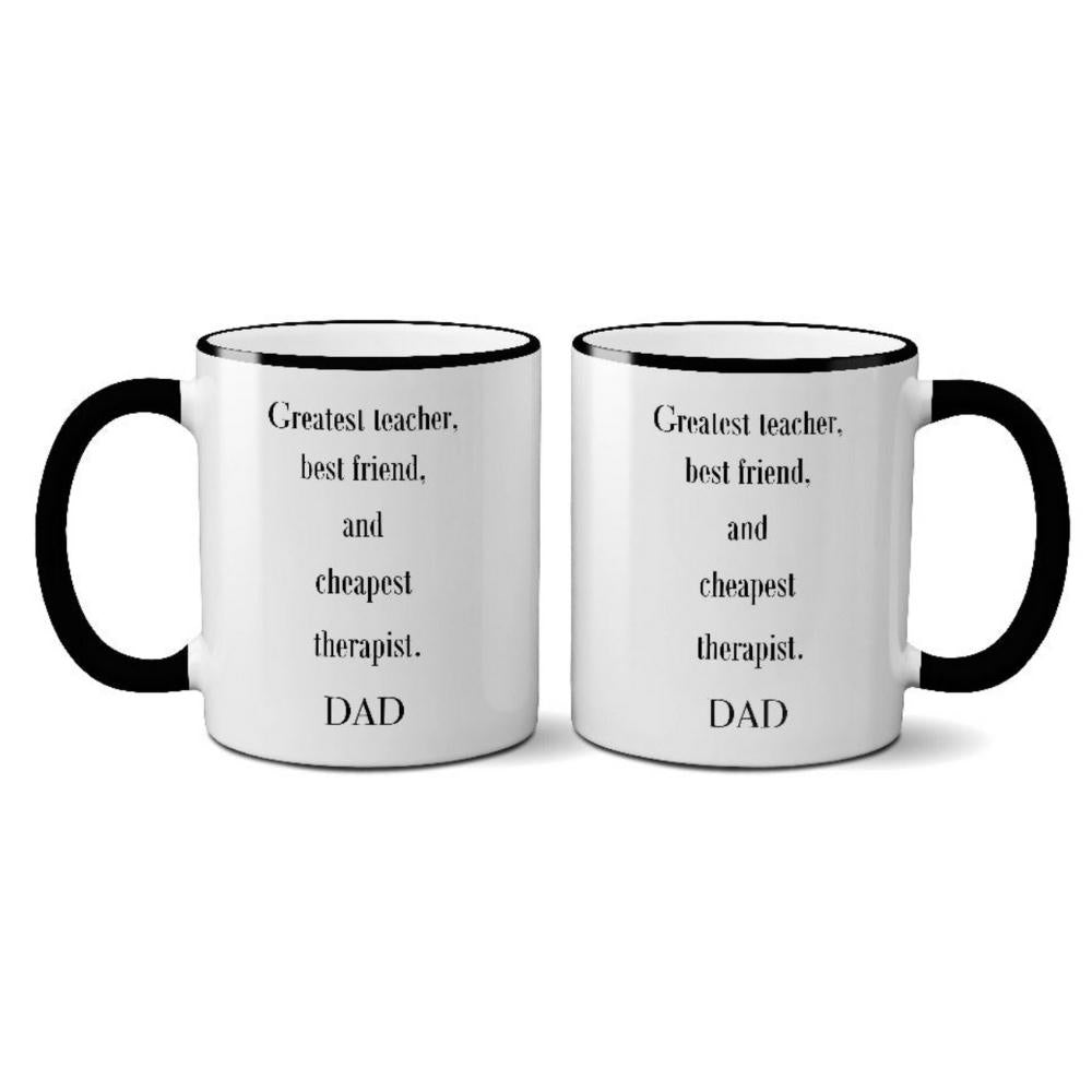 Greatest Teacher and Cheapest Therapist DAD Mug - GRACEiousliving.com